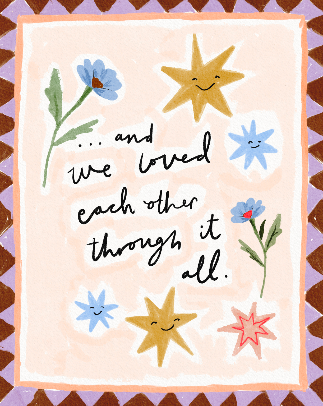 'And We Loved Eachother Through It All' A3 Print