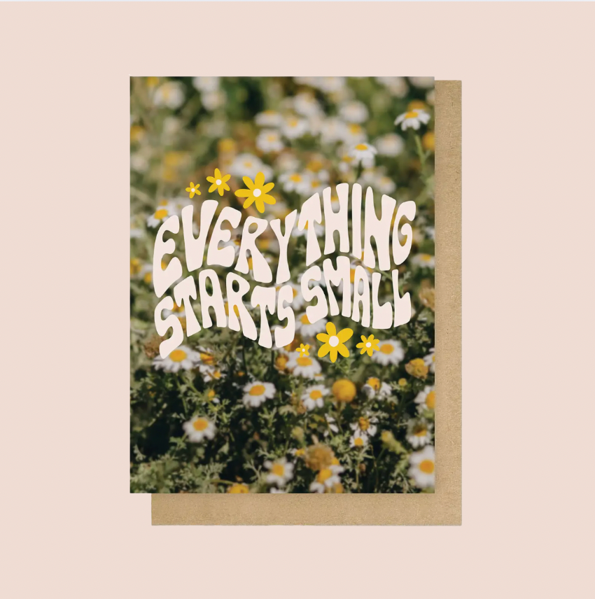 Everything Starts Small Card
