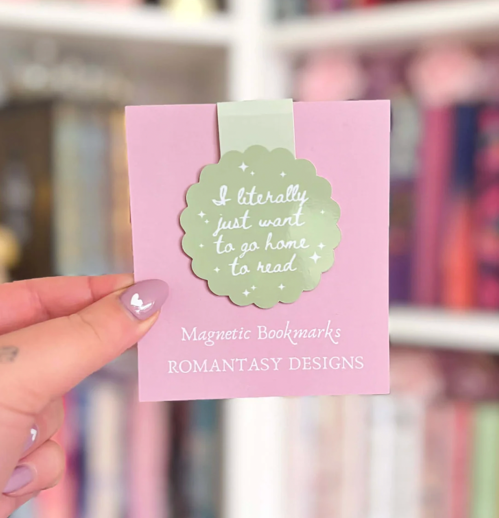 'I Literally Just Want To Go Home & Read' Magnetic Bookmark