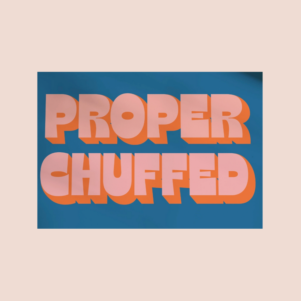 Proper Chuffed A4 Typography Print