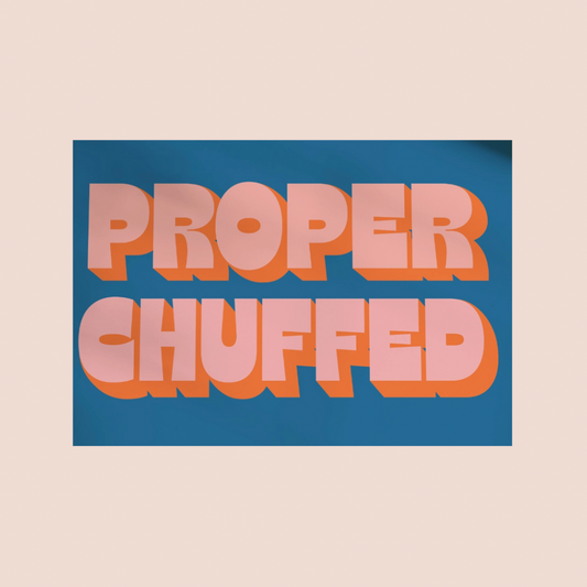 Proper Chuffed A4 Typography Print
