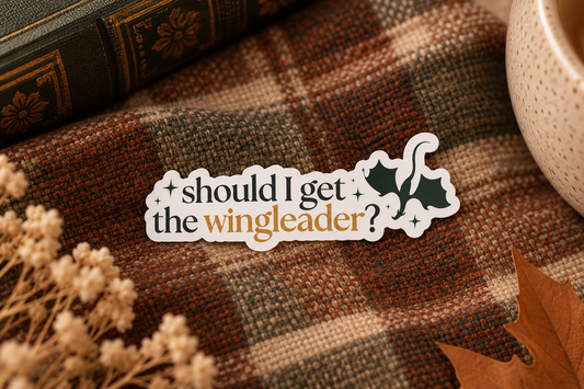 ‘Should I Get The Wingleader?’ Fourth Wing Bookish Sticker
