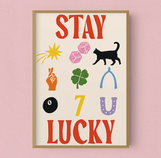 Stay Lucky A3 Print