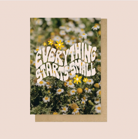Everything Starts Small Card