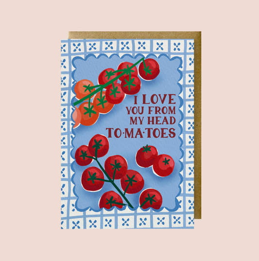 From My Head To-Ma-Toes Card