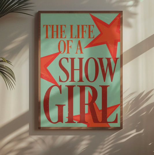 Life Of Showgirl Typography A4 Print