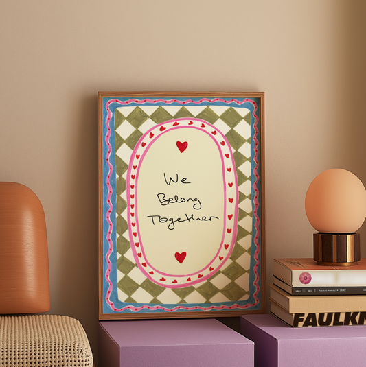 We Belong Together A4 Print