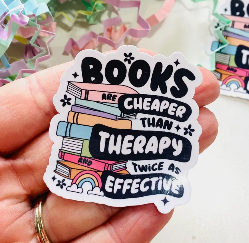 Books Are Cheaper Than Therapy Sticker