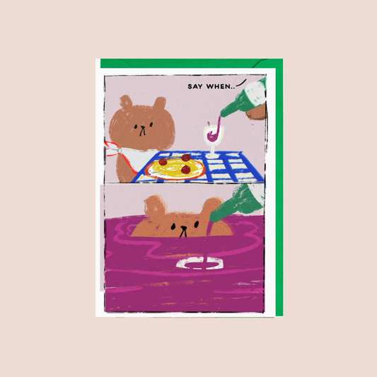 Say When Wine Birthday Card