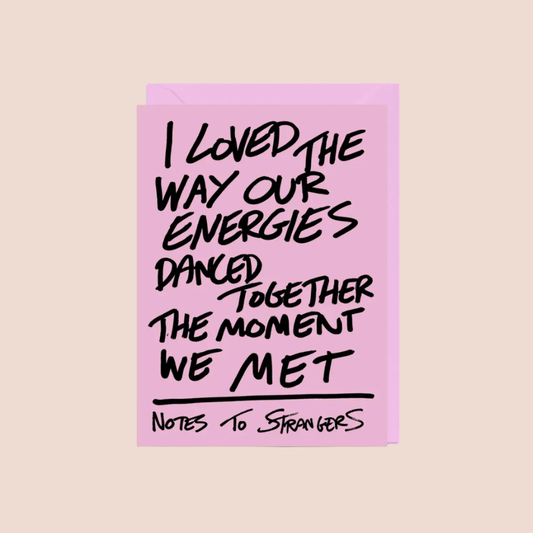 Our Energies Danced Together Card