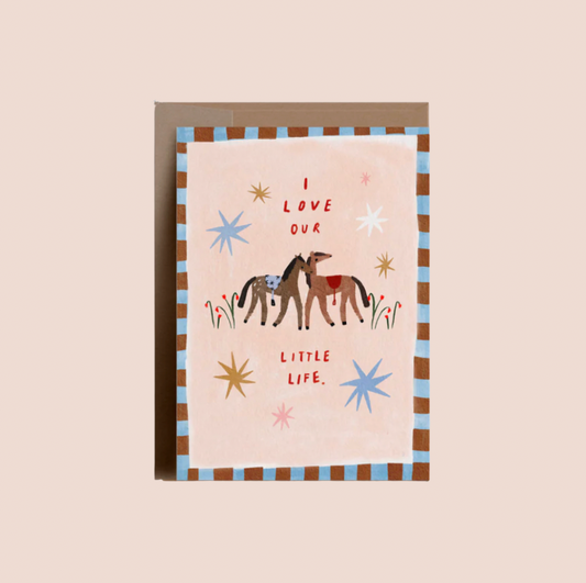 I Love Our Little Life Card