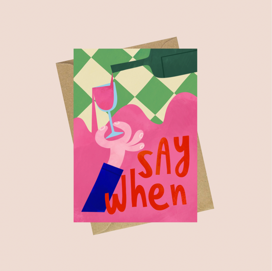 Say When Wine Birthday Card