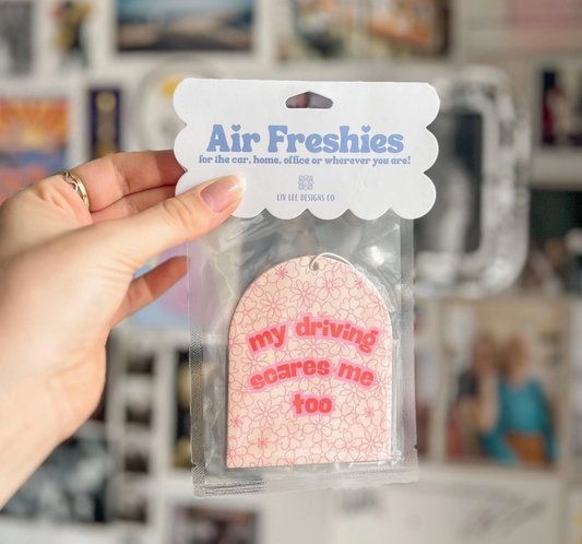 'My Driving Scares Me Too' Car Air Freshener