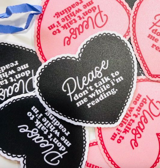 Please Don't Talk To Me When I'm Reading Black Heart Sticker