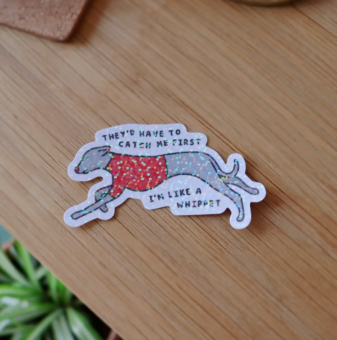 They'd Have To Catch Me First Louie Spence Whippet Sticker