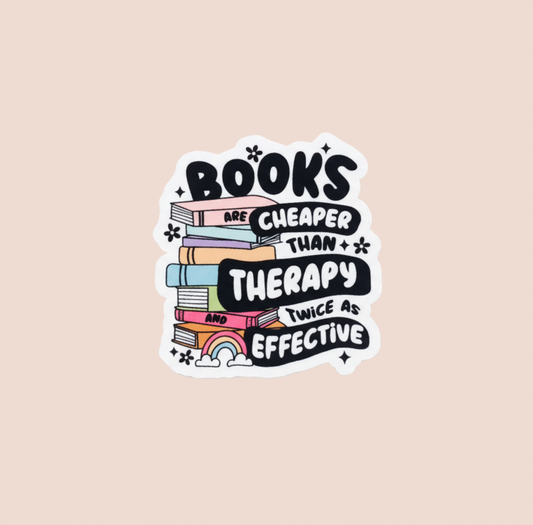 Books Are Cheaper Than Therapy Sticker