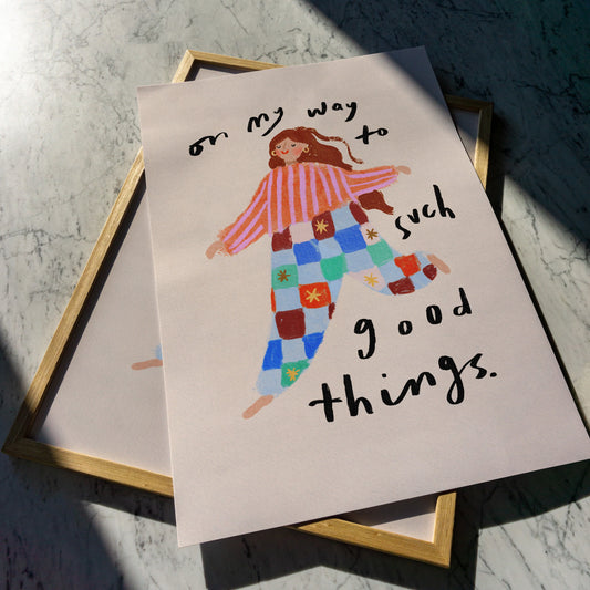 'On My Way To Such Good Things' A3 Print